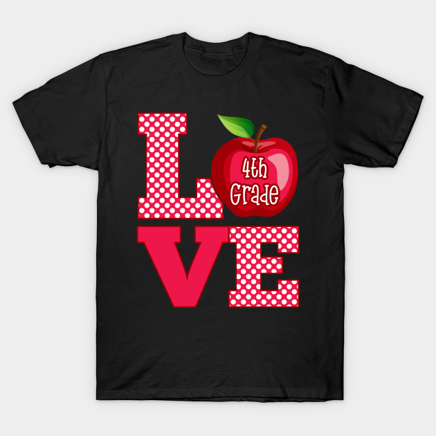 Love Fourth Grade 4th Grade Teacher T Shirt Teepublic